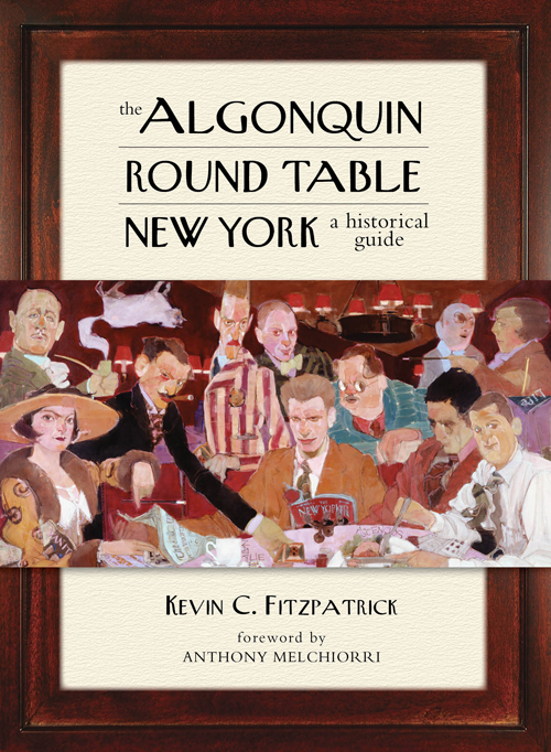 Algonquin Round Table New York: A Historical Guide (Lyons Press)